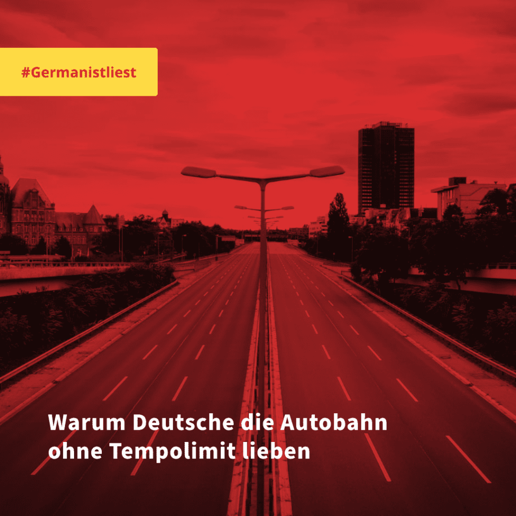 Warum Deutsche die Autobahn ohne Tempolimit lieben #Germanistliest