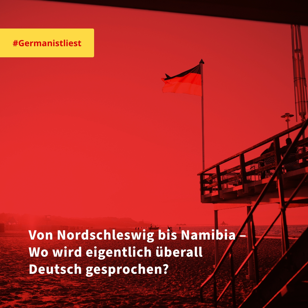 Von Nordschleswig bis Namibia #Germanistliest